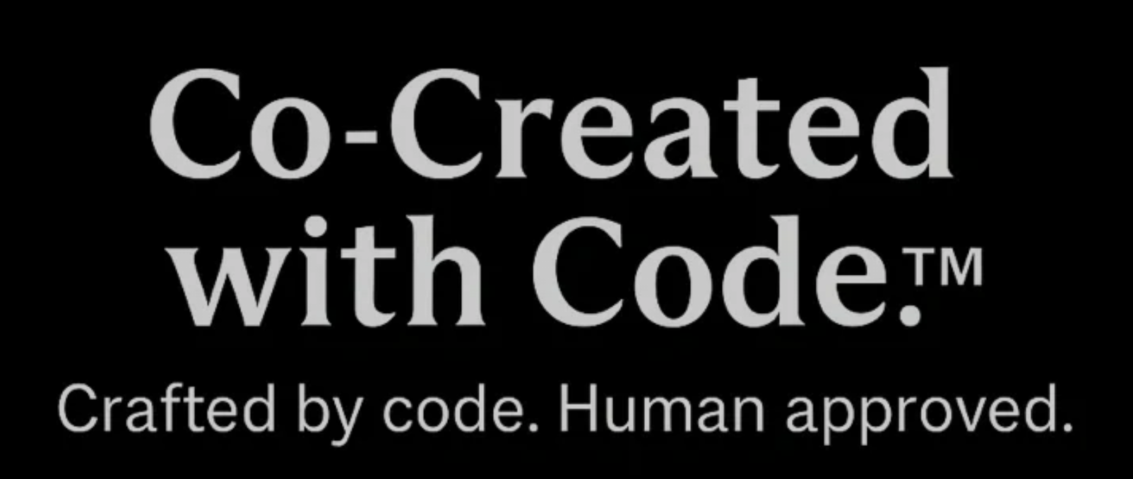 Co-Created with Code — Crafted by code. Human approved.
